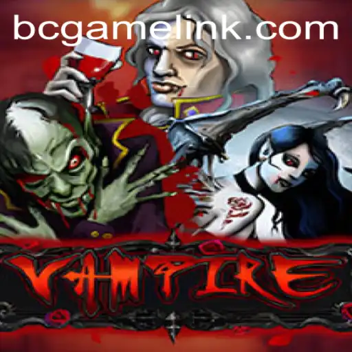 The Intriguing World of 'Vampire' and Exploring BC GAME LINK